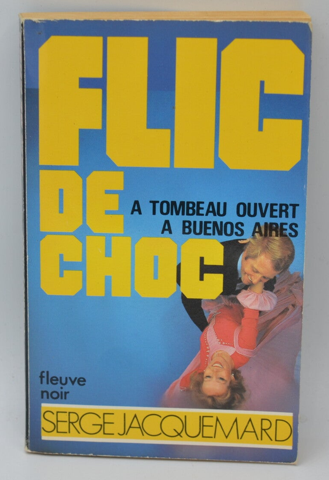 Tombeau ouvert à Buenos aires - tome 14 - 1983 - Flic de choc - Fleuve noir - Serge Jacquemard - livre