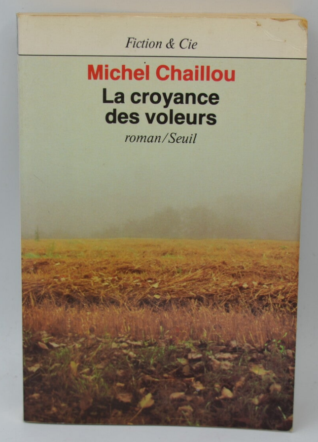 La Croyance des voleurs - Michel Chaillou - 1989 - livre