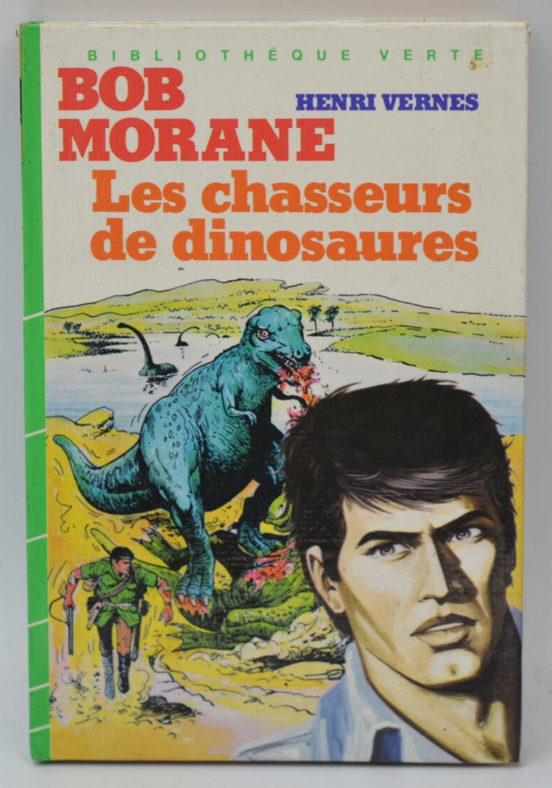 Bob Morane Les Chasseurs De Dinosaures - Henri Vernes - 1984 - Bibliothèque verte - livre