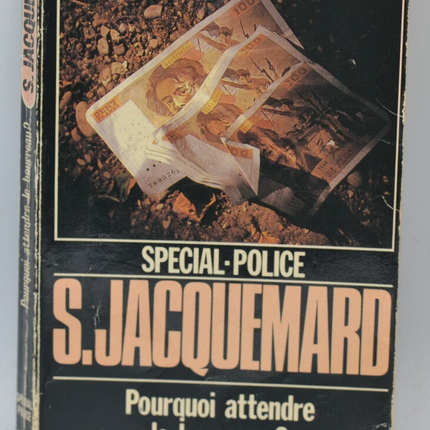Pourquoi attendre le bourreau ? - tome 1758 - 1982 - Spécial police - Fleuve noir - Serge Jacquemard - livre