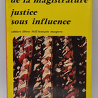 Justice under influence - Magistrates' Union - 1981 - book