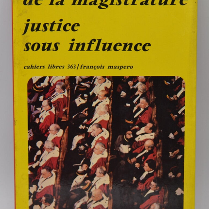 Justice under influence - Magistrates' Union - 1981 - book