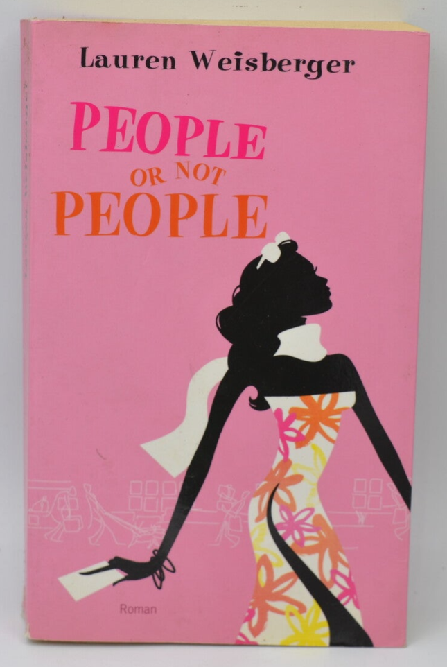 People or not people - Lauren Weisberger - 2007 - livre