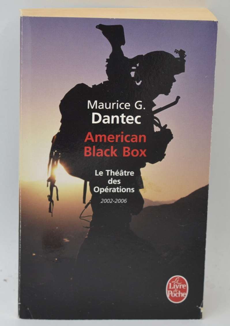 American Black Box The Theater of Operations, 2002-2006 - Maurice G. Dantec - 2009 - book