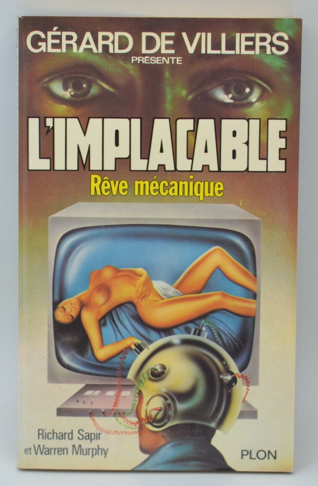 Mechanical Dream - Volume 25 - The Implacable - Gérard de Villiers - Richard Sapir Warren Murphy - 1981 - book