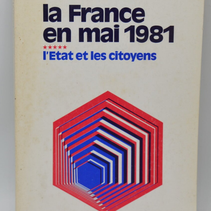 Frankreich im Mai 1981 Der Staat und die Bürger - Bilanzkommission - 1982 - Buch