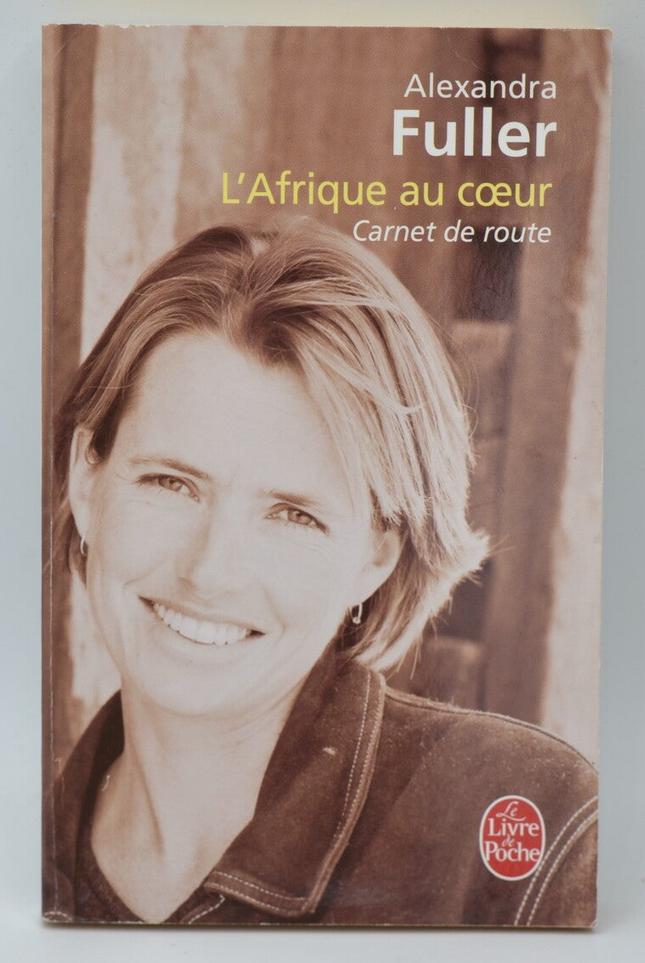 L'Afrique au coeur - Alexandra Fuller - 2007 - livre
