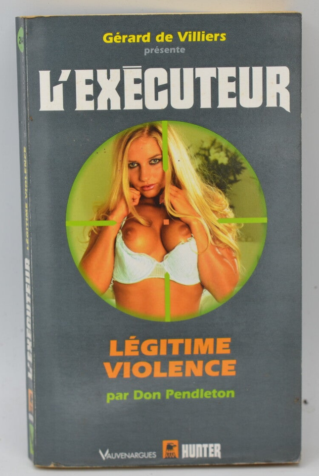 Legitimate Violence - The Executioner 241 - Don Pendleton - Gérard de Villiers - book