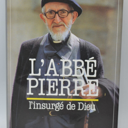 L'Abbé Pierre l'insurgé de dieu - Pierre Lunel - livre