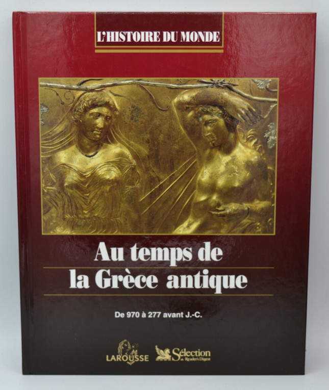 Au temps de la Grèce antique de 970 à 277 avant JC - L'histoire du monde - 1994 - livre