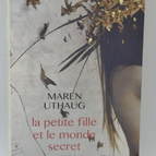 The little girl and the secret world - Maren Uthaug - 2017 - book