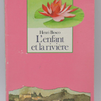 L'Enfant et la rivière - Henri Bosco - 1987 - livre
