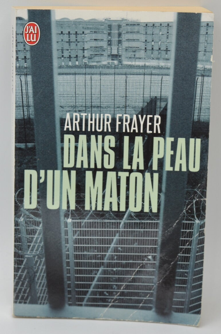 Dans la peau d'un maton - Arthur Frayer - 2013 - livre