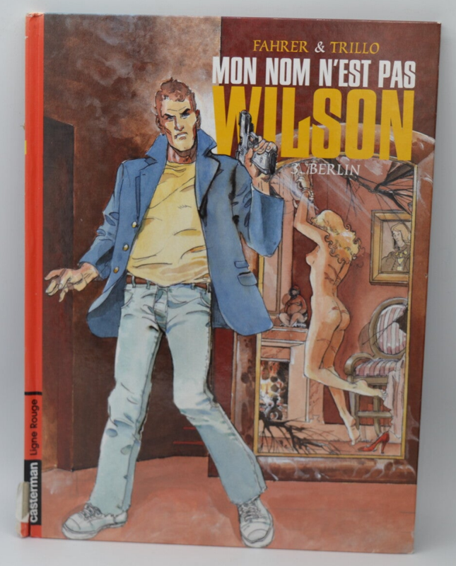Mon nom n'est pas Wilson, tome 3 Berlin - Walter Fahrer - 2004 - livre - BD