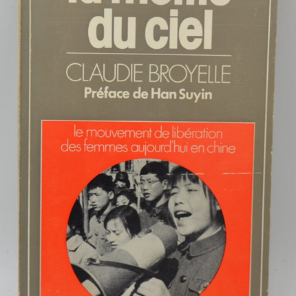 Half the Sky: Die Frauenbefreiungsbewegung im heutigen China - Claude Broyelle - 1975 - Buch