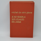 I will return on the wings of the eagle - Michel De Saint Pierre - 1976 - book