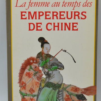 La Femme au temps des empereurs de Chine - Danielle Elisseeff - 1988 - livre