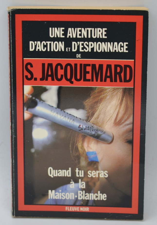 Quand tu seras à la Maison-Blanche - tome 1726 - 1983 - Une aventure d'action et d'espionnage - Fleuve noir - Serge Jacquemard - livre