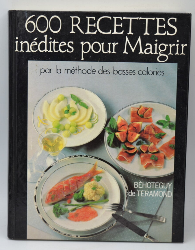 600 Unpublished Recipes for Weight Loss - Béhotéguy de Téramond - 1988 - book
