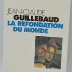 Die Neugründung der Welt - Jean-Claude Guillebaud - 2000 - Buch