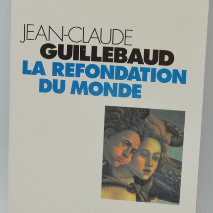 Die Neugründung der Welt - Jean-Claude Guillebaud - 2000 - Buch