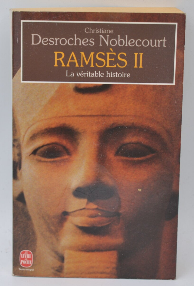 Ramsès II La véritable histoire - Christiane Desroches-Noblecourt - 1998 - livre