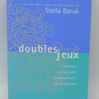 Doppelte Spiele. Fantasien über mathematische Wörter von 40 Autoren - Stella Baruk - 2000 - Buch