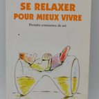 Entspannen Sie sich, um besser zu leben. Werden Sie sich Ihrer selbst bewusst – Jean-Dominique Larmet – 2004 – Buch