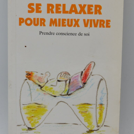 Entspannen Sie sich, um besser zu leben. Werden Sie sich Ihrer selbst bewusst – Jean-Dominique Larmet – 2004 – Buch
