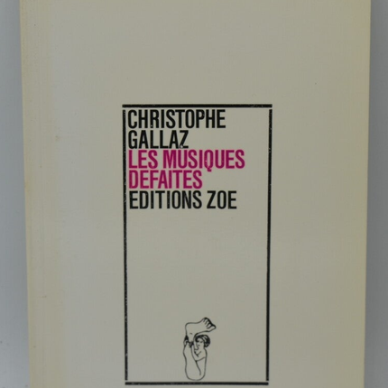 Les musiques défaites - Christophe Gallaz - 1989 - livre