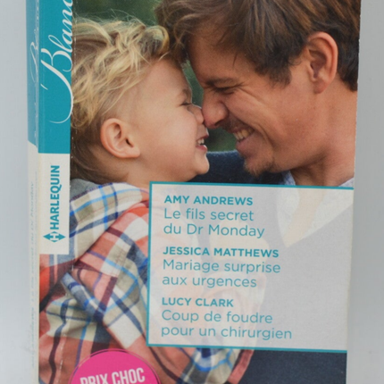 Dr. Monday's Secret Son Surprise Wedding in the ER Love at First Sight for a Surgeon - Amy Andrews Jessica Matthews Lucy Clark - 2016 - Harlequin Book