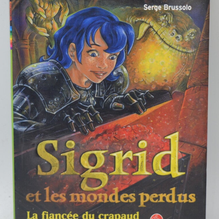 Sigrid Et Les Mondes Perdus La Fiancée Du Crapaud - Serge Brussolo - 2004 - livre