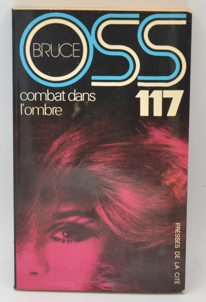 Combat dans l'ombre OSS 117 - Josette Bruce - 1978 - livre