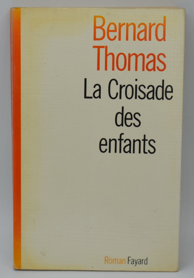 La croisade des enfants - Bernard Thomas - 1974 - livre