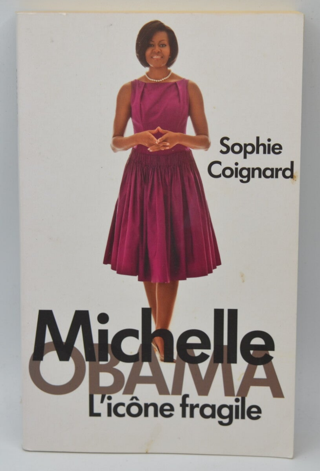 Michelle Obama, die zerbrechliche Ikone - Sophie Coignard - 2012 - Buch