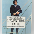 The Tapie Adventure: Investigation into a Model Citizen - Christophe Bouchet - 1992 - book