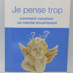 I think too much - How to channel this invasive mind - Christel Petitcolin - 2015 - book