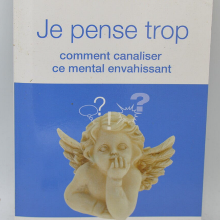 I think too much - How to channel this invasive mind - Christel Petitcolin - 2015 - book