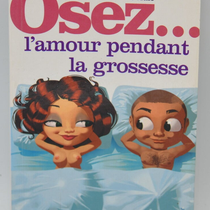 Osez l'amour pendant la grossesse - Ovidie - 2007 - livre