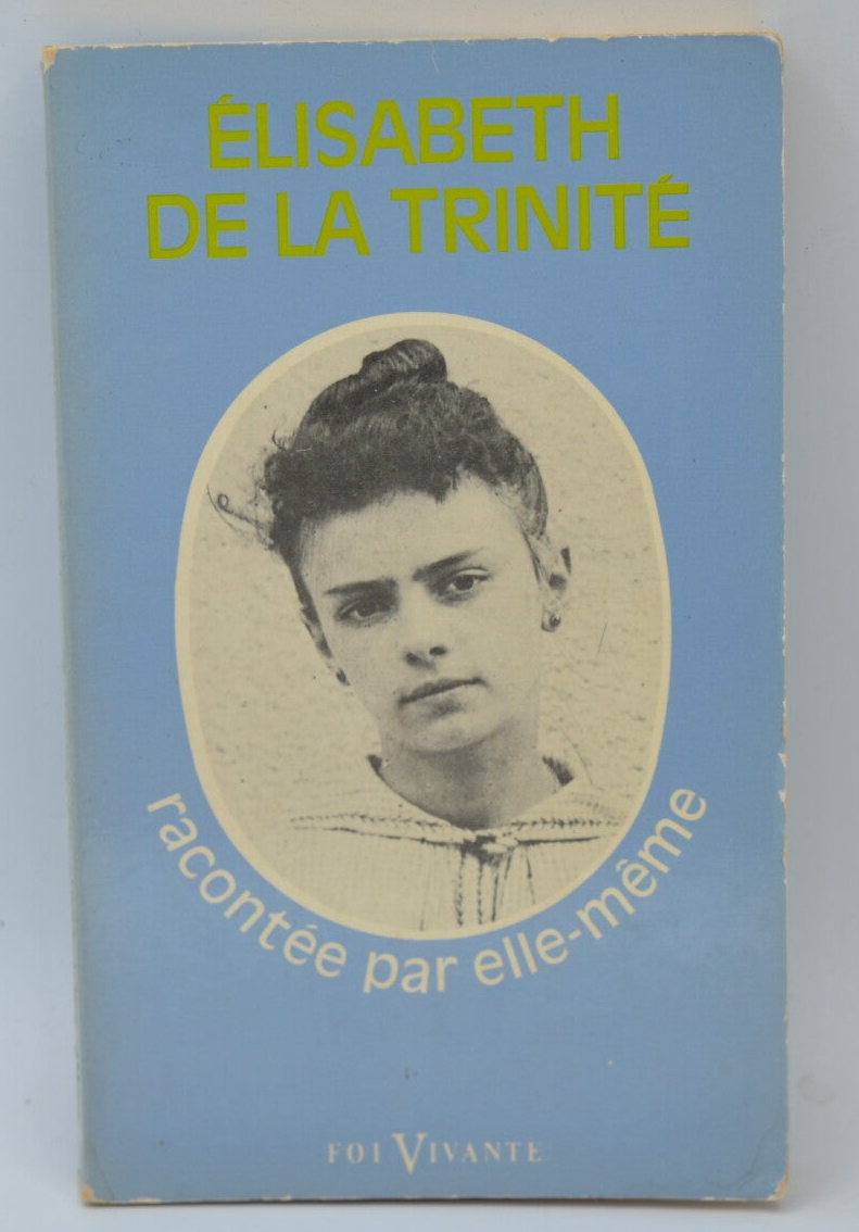 Elisabeth de la Trinité Racontée Par Elle-Même - Elisabeth de la Trinité - 1980 - livre