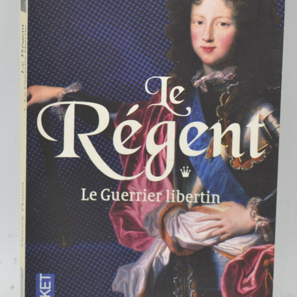 Le Régent Tome 1 - Le Guerrier Libertin - Patrick Pesnot - 2014 - livre