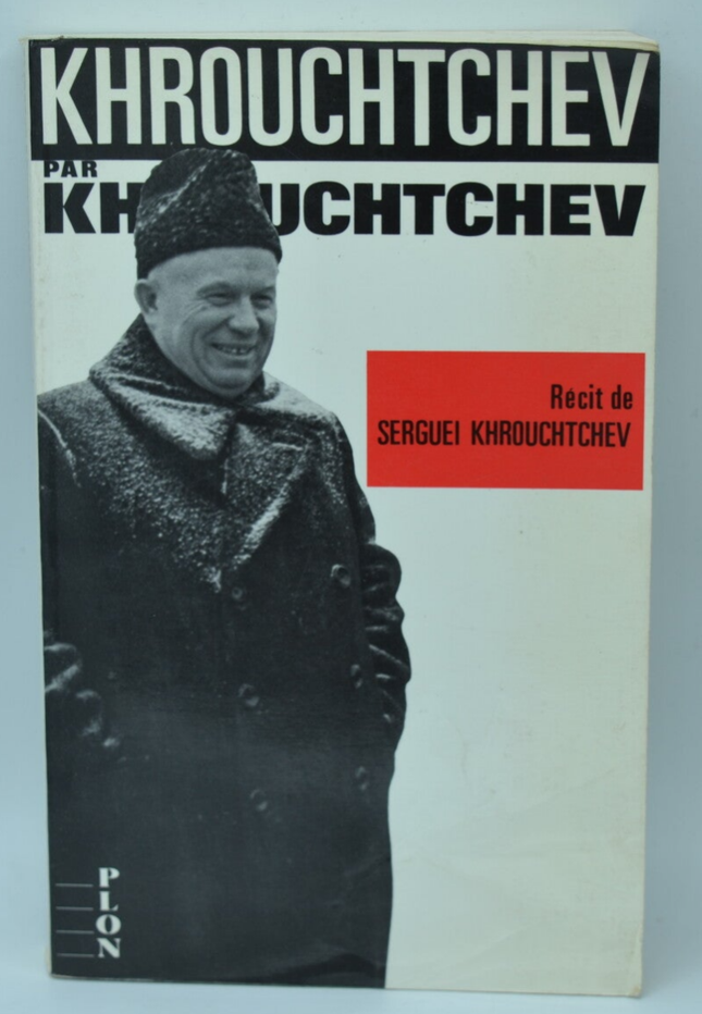 Khrouchtchev par Khrouchtchev - Serguei Khrouchtchev - 1991 - livre