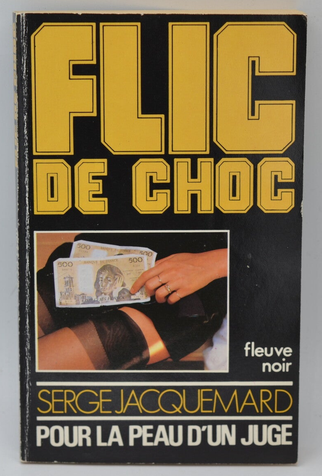 Pour la peau d'un juge - tome 15 - 1983 - Flic de choc - Fleuve noir - Serge Jacquemard - livre