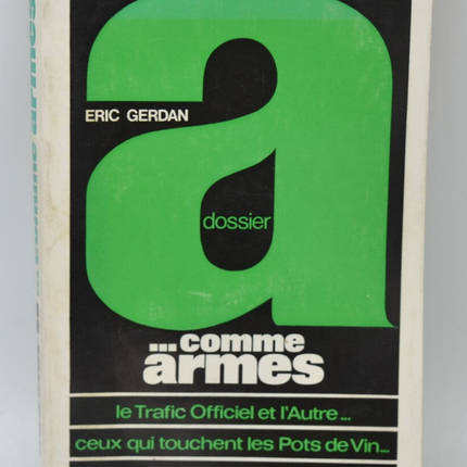 File A as in weapons Confrontations - Éric Gerdan - 1975 - book