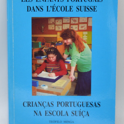 Les Enfants portugais dans l'école suisse - Teofilo Minga - 2002 - livre