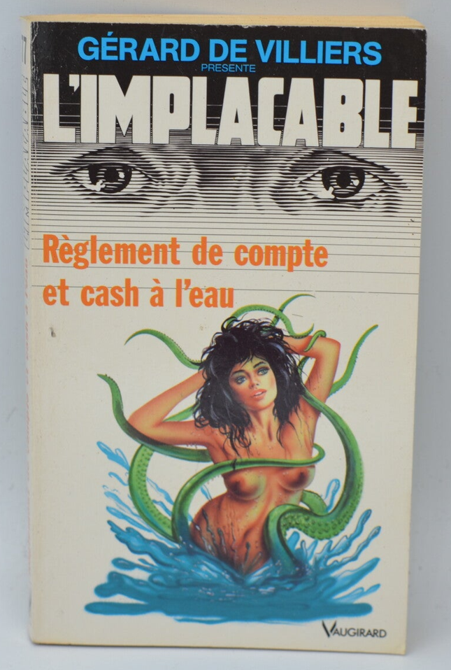 Règlement de compte et cash à l'eau - tome 77 - L'implacable - Gérard de Villiers - Richard Sapir Warren Murphy - 1991 - livre