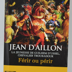 To die or to perish The youth of Guilhem d'Ussel - Jean d'Aillon - 2015 - book