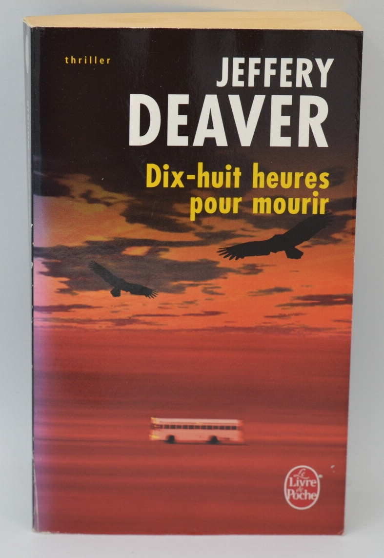 Dix-huit heures pour mourir - Jeffery Deaver - 2007 - livre