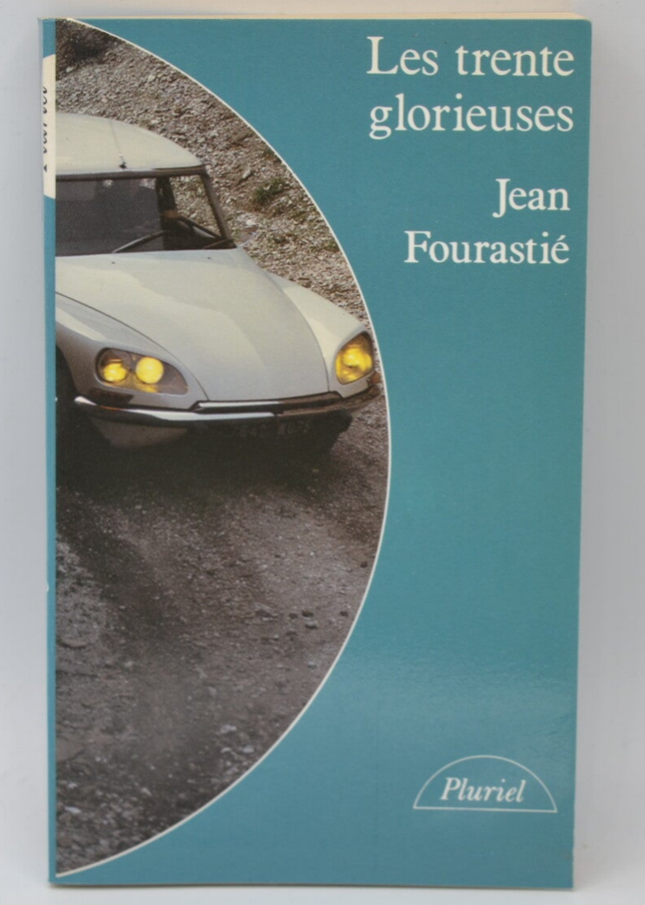 Les Trente glorieuses - Jean Fourastié - 1985 - livre