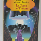 La Dame du Trillium Le Cycle du Trillium tome 3 - Marion Zimmer Bradley - 1998 - livre